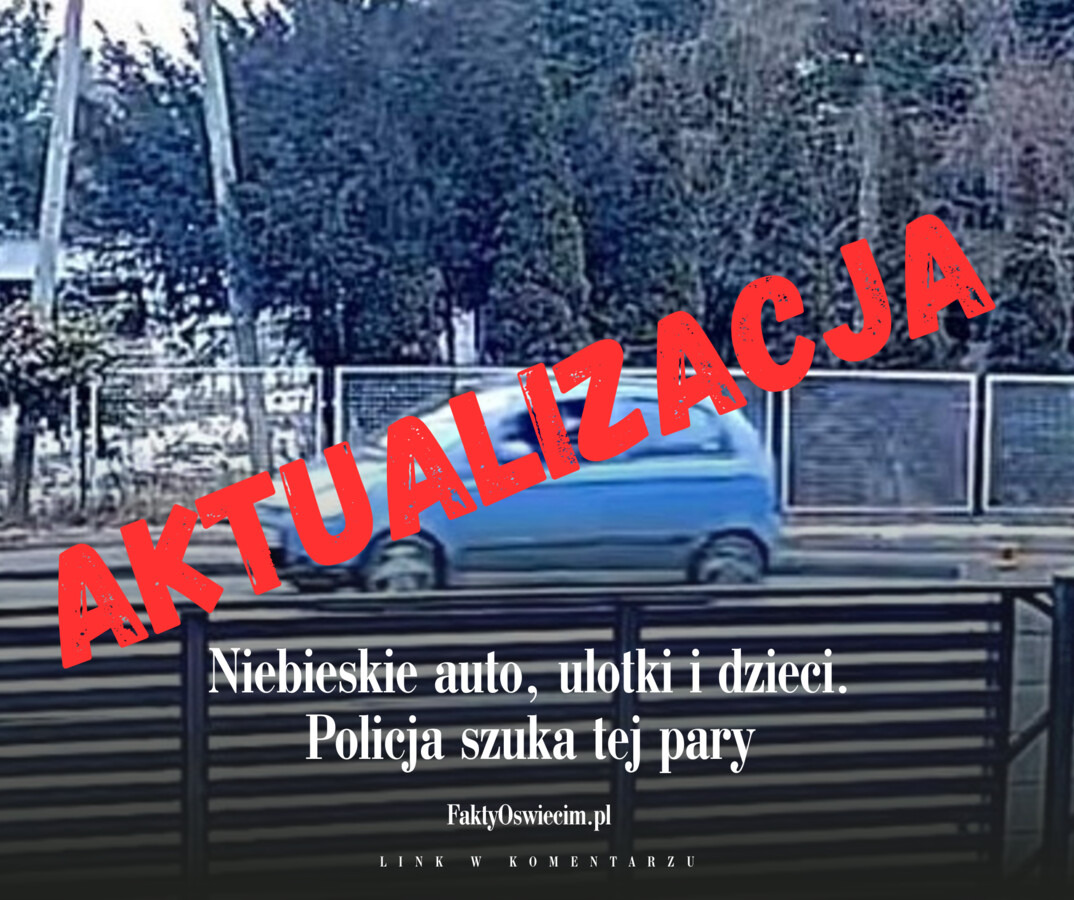 Niebieskie auto, ulotki i dzieci. Policja szuka tej pary - AKTUALIZACJA