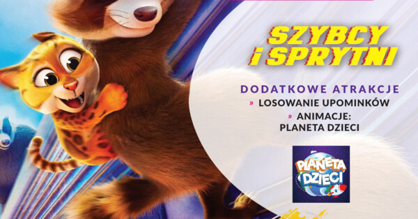Poranki dziecięce w Planet Cinema Oświęcim - Szybcy i Sprytni