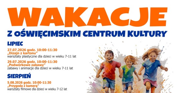 Wakacje z Oświęcimskim Centrum Kultury 2026