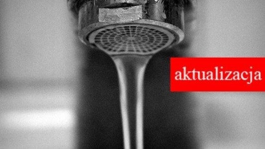 Woda już wróciła do kranów – AKTUALIZACJA