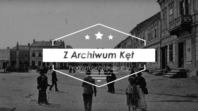Z Archiwum Kęt – odcinek 1
