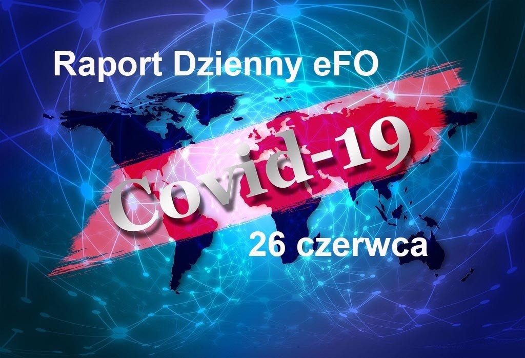 COVID-19 – RAPORT DZIENNY – 26 CZERWCA