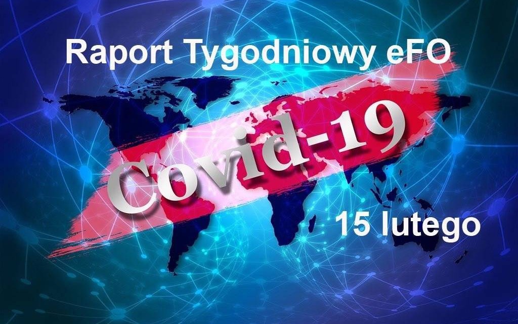 COVID-19 – RAPORT TYGODNIOWY – 15 LUTEGO