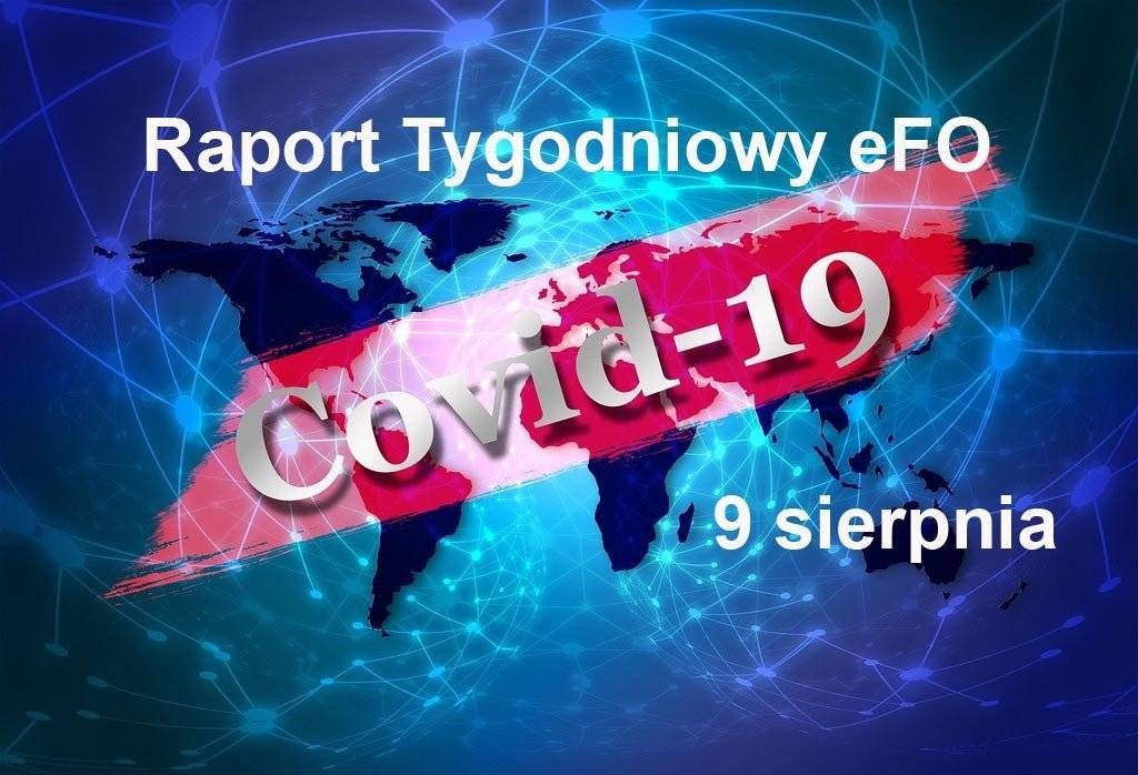 COVID-19 – RAPORT TYGODNIOWY – 9 SIERPNIA