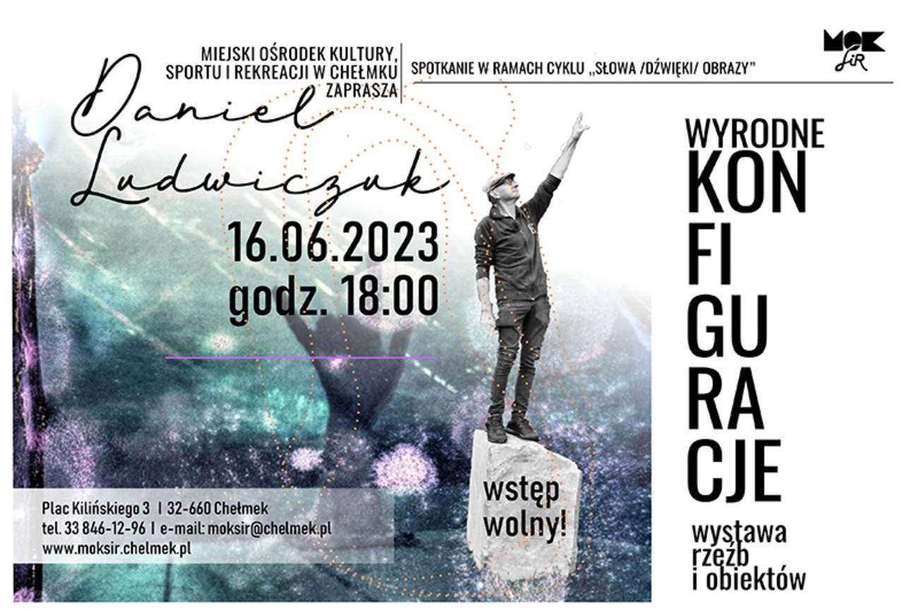 Wyrodne Konfiguracje – wystawa rzeźb i obiektów Daniela Ludwiczuka