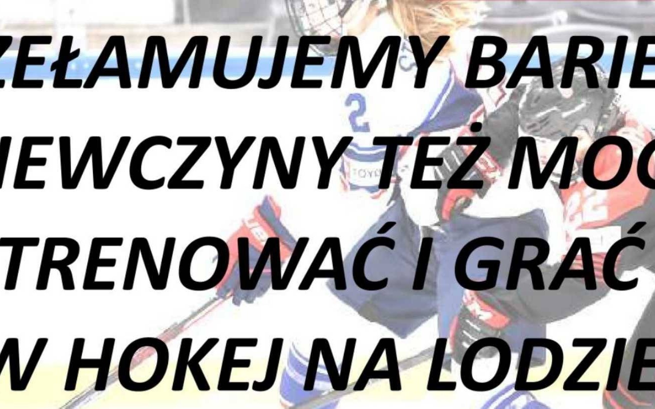 Daj szansę rozwojowi kobiecego hokeja