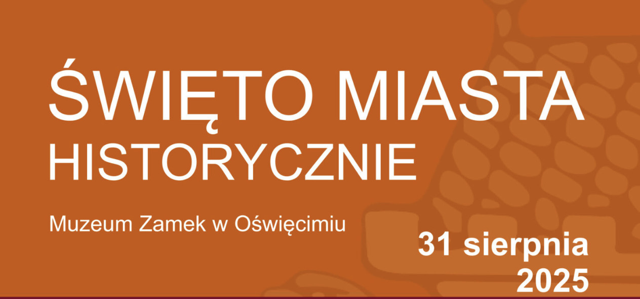 Święto Miasta Oświęcimia 2025. Darmowe zwiedzanie, targ staroci i warsztaty dla rodzin