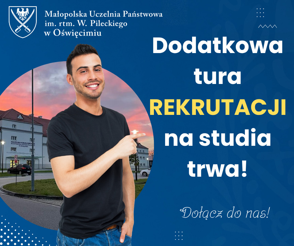Dodatkowa tura rekrutacji w Małopolskiej Uczelni Państwowej w Oświęcimiu trwa!