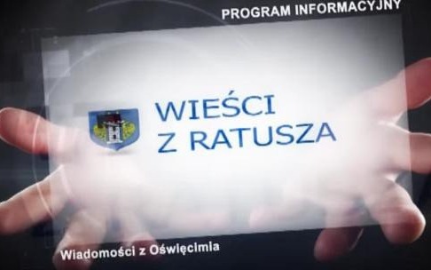 VIDEO-OŚWIĘCIM. Wieści z Ratusza 4 stycznia 2016