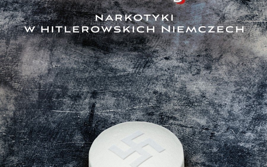 KONKURS. Wygraj książki ''Trzecia Rzesza na haju. Narkotyki w hitlerowskich Niemczach''
