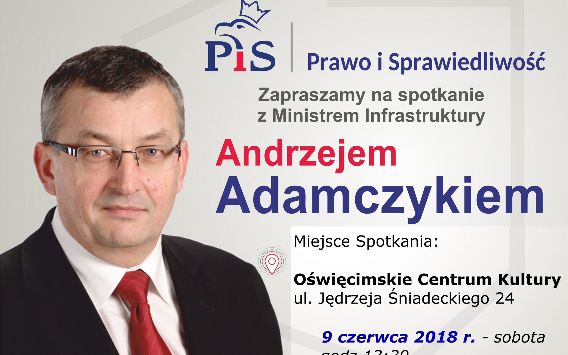 OŚWIĘCIM. Spotkanie z ministrem infrastruktury Andrzejem Adamczykiem