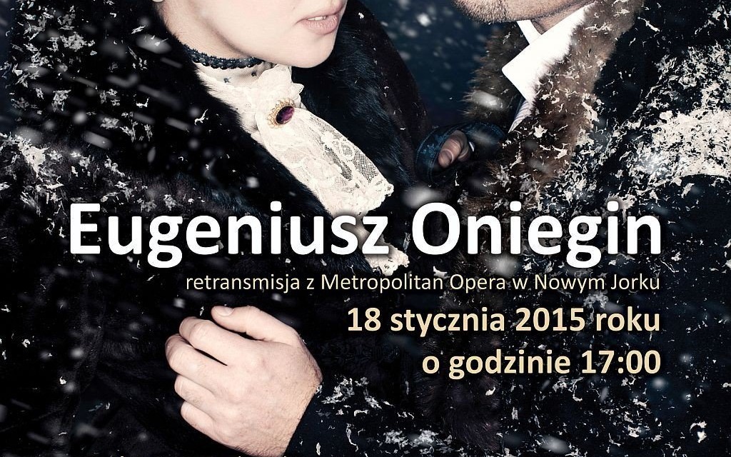 OŚWIĘCIM. Opera ''Eugeniusz Oniegin'' prosto z NYC