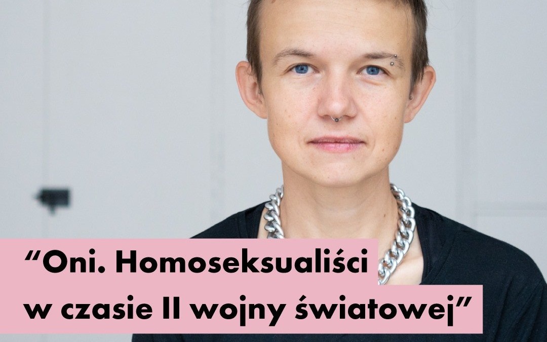 KULTURA. „Oni. Homoseksualiści w czasie II wojny światowej”
