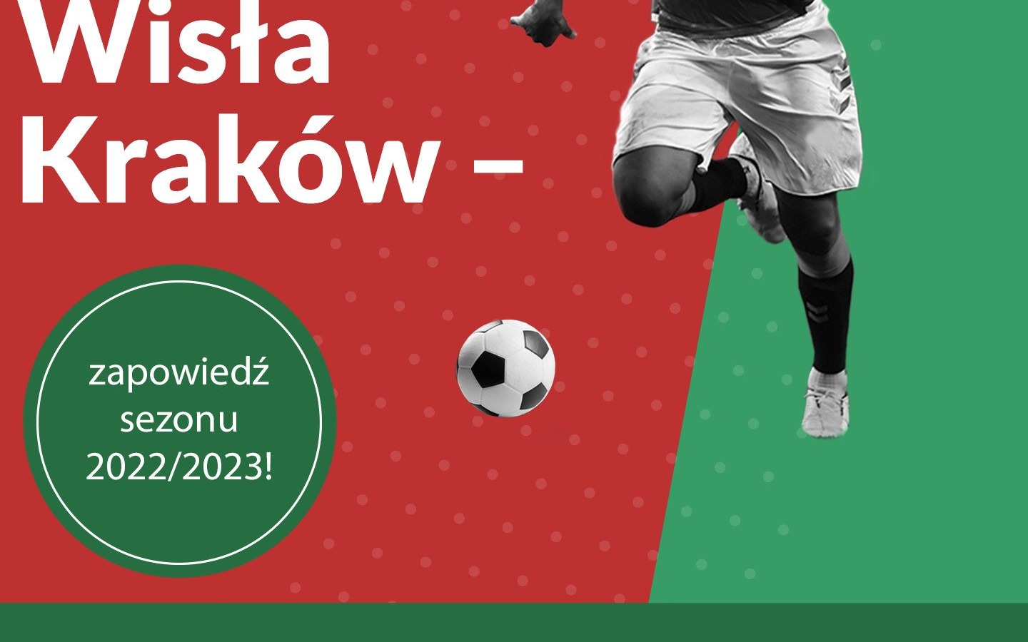 Wisła Kraków – zapowiedź sezonu 2022/2023!