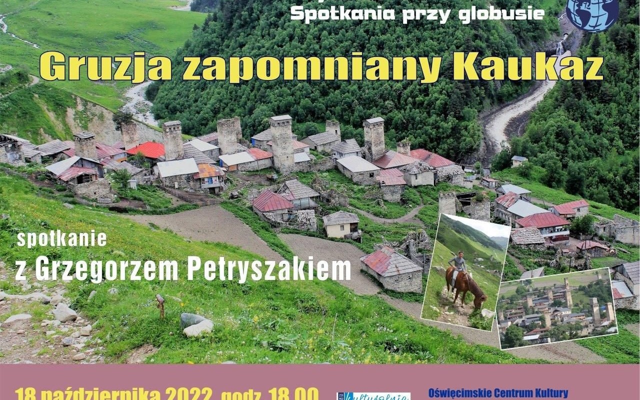 OŚWIĘCIM. Spotkanie przy globusie: Gruzja zapomniany Kaukaz