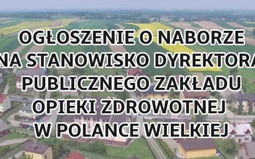 POLANKA WIELKA. Nabór na stanowisko dyrektora publicznego zakładu opieki zdrowotnej
