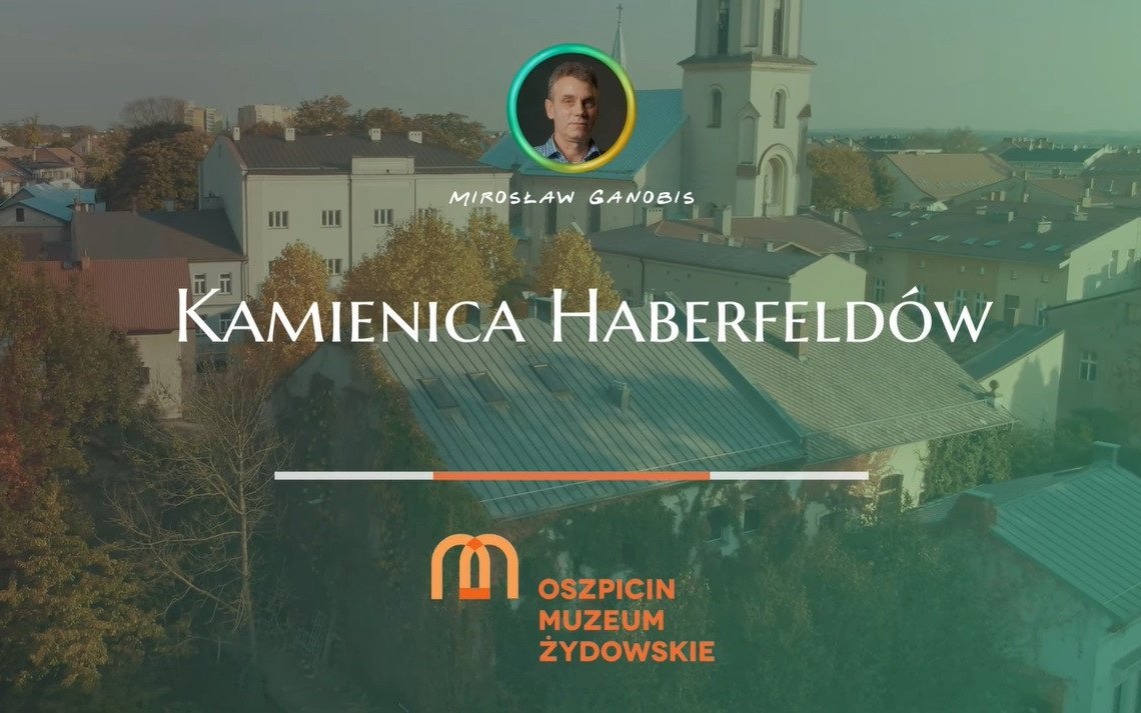 OSZPICIN. Historia kamienicy Haberfeldów przekazana przez Mirosława Ganobisa