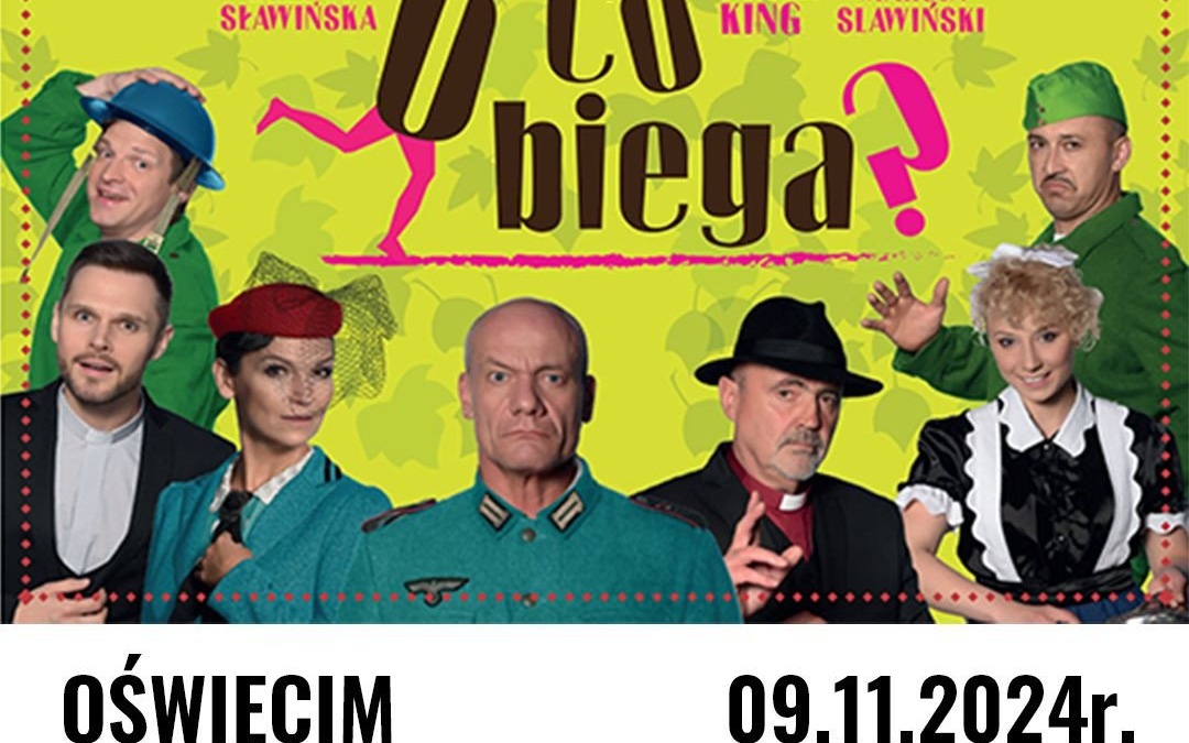 „O co biega” – znakomita komedia teatralna z plejadą polskich gwiazd! Już 9 listopada w Oświęcimskim Centrum Kultury
