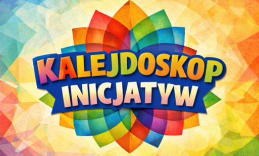 Nominuj do konkursu „Kalejdoskop Inicjatyw”