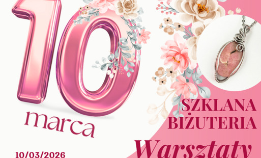 Szklana biżuteria – warsztaty z okazji Dnia Kobiet w DK Kęty