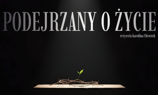 Przedstawienie „Podejrzany o życie”