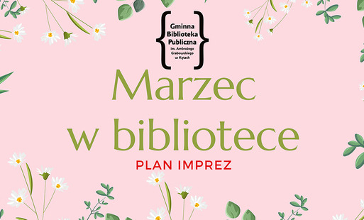 Harmonogram imprez - marzec z kęcką biblioteką