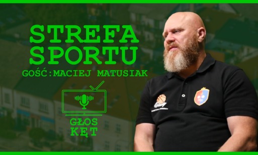 Koszykówka w gminie Kęty - Maciej Matusiak gościem Stefy Sportu w podcascie Głos Kęt