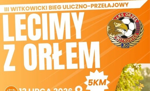 III Witkowicki Bieg Uliczno-Przełajowy „Lecimy z Orłem”