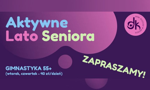 Aktywne Lato Seniora w Domu Kultury w Kętach