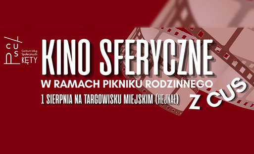 Kino Sferyczne z CUS – niezwykła przygoda dla najmłodszych już 1 sierpnia!