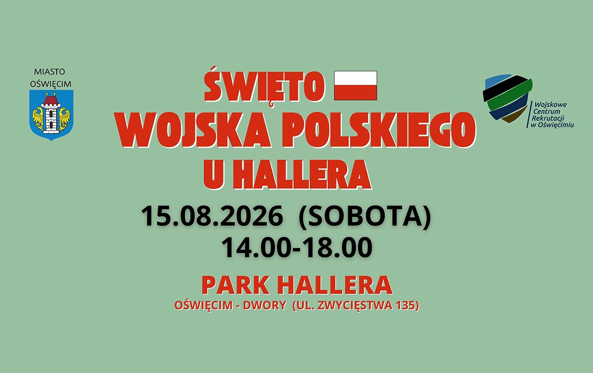 ,,Święto Wojska Polskiego u Hallera” w Oświęcimiu – moc atrakcji dla całych rodzin