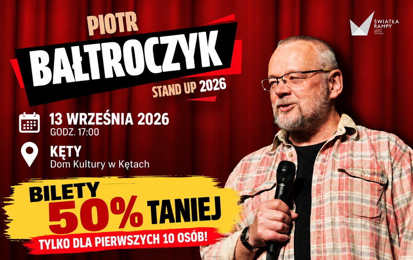 SPECJALNA OFERTA! Piotr Bałtroczyk w Kętach, w Domu Kultury - 13 września!