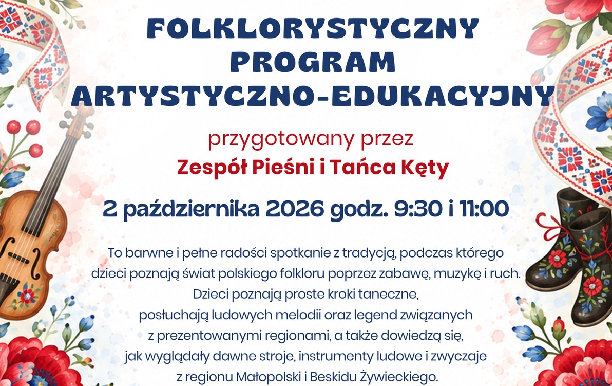 Dom Kultury w Kętach zaprasza na folklorystyczny program artystyczno-edukacyjny