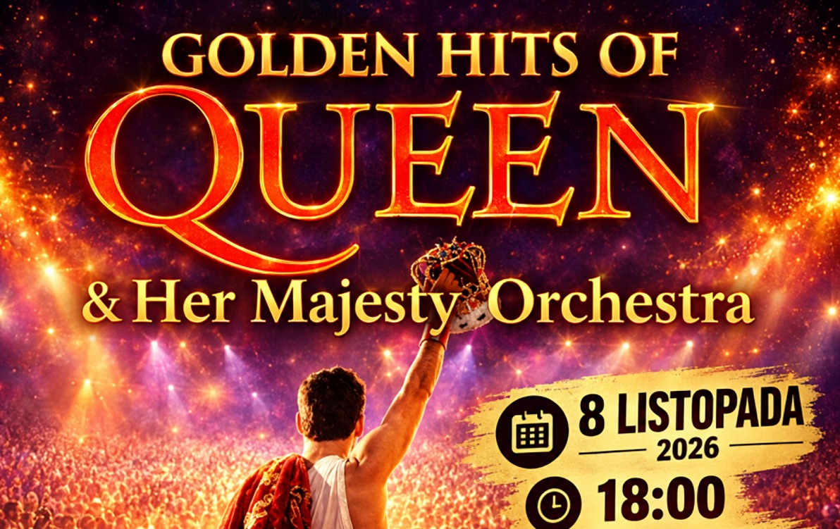 "Golden Hits of Queen & Her Majesty Orchestra" - koncert, który porusza każdą duszę! - 8 listopada 2026