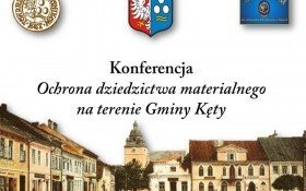 Konferencja „Ochrona dziedzictwa materialnego na terenie Gminy Kęty”