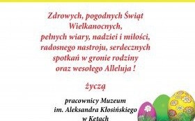 Muzeum im. A. Kłosińskiego w Kętach - życzenia Wielkanocne