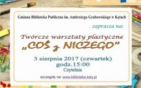 Zapraszamy na warsztaty plastyczno-rękodzielnicze pod hasłem „Coś z niczego"