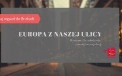 Zgłoś się do konkursu i wygraj wyjazd do Brukseli