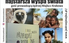 Madagaskar - najstarsza wyspa świata. Spotkanie w Domu Kultury