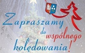 Zapraszamy do wspólnego kolędowania!