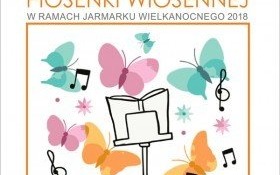 Przegląd piosenki wiosennej w ramach Jarmarku Wielkanocnego