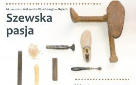 Muzeum w Kętach zaprasza na wernisaż wystawy Szewska Pasja