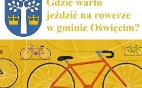 Gdzie warto jeździć na rowerze w gminie Oświęcim?