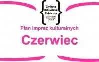 Czerwiec z biblioteką - zapraszamy!