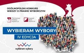 IV edycja Ogólnopolskiego Konkursu Wiedzy o Prawie Wyborczym „Wybieram Wybory”