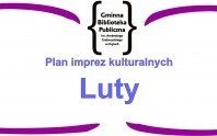 Luty w bibliotece - zapraszamy!
