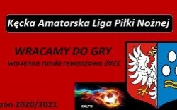 RUNDA REWANŻOWA KĘCKIEJ AMATORSKIEJ LIGI PIŁKI NOŻNEJ SEZONU 2020/2021