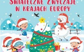 ŚWIĄTECZNE ZWYCZAJE W KRAJACH EUROPY - zapraszamy na bezpłatne warsztaty!