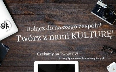 Twórz z nami kulturę! - praca w Domu Kultury w Kętach