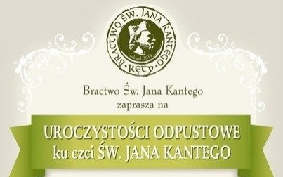 Uroczystości odpustowe ku czci Św. Jana Kantego